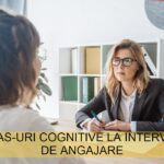 5 bias-uri cognitive la interviul de angajare